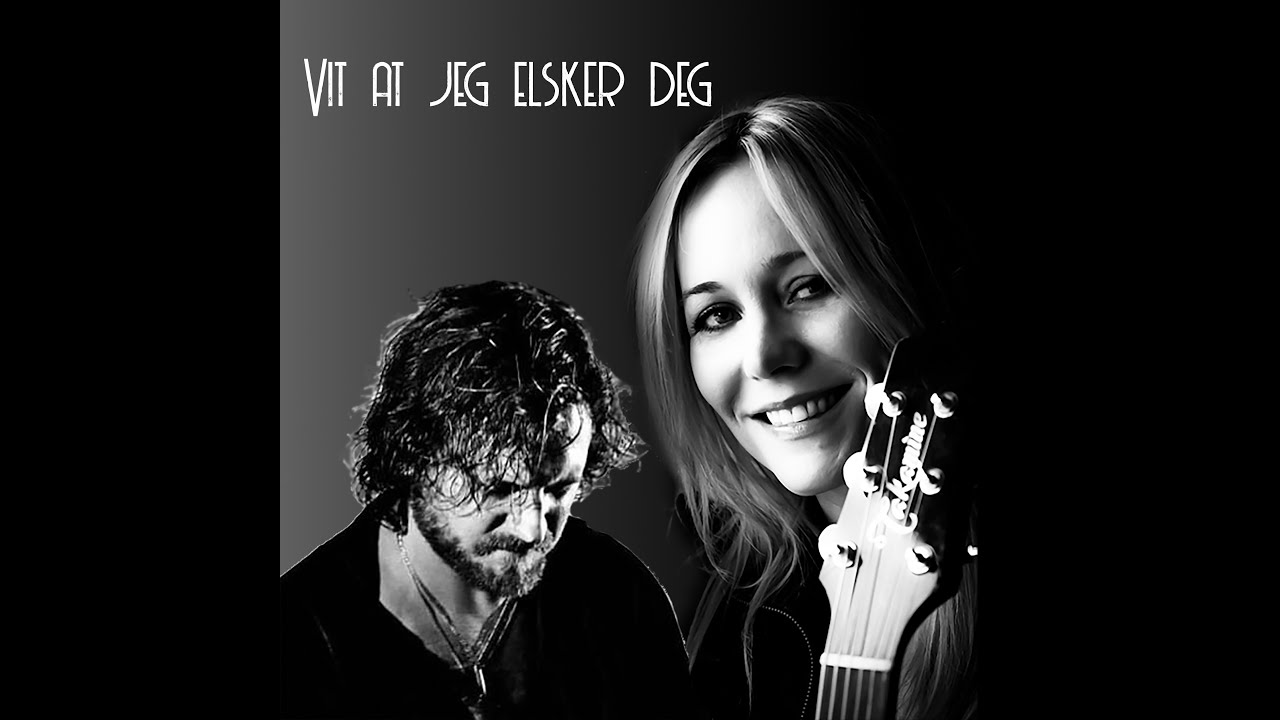 Vit at jeg elsker deg