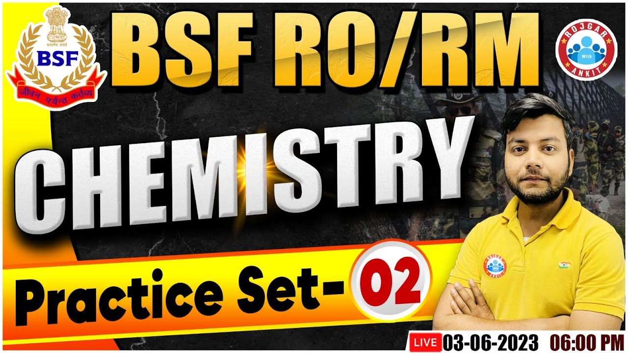 BSF RO/RM 2023, BSF RO/RM Chemistry Practice Set #02, BSF RO/RM Chemistry By Avinash Sir