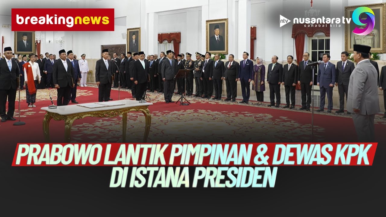 [LIVE] Presiden Prabowo Lantik Pimpinan dan Dewas KPK di Istana Negara | NTV