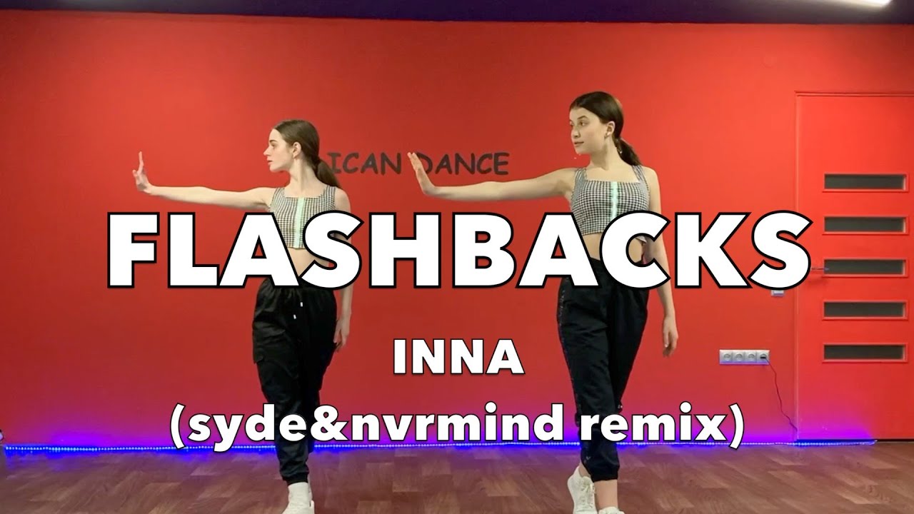 INNA Flashbacks(SYDE&Nvrmind remix) Dance fitness(Easy choreography)
