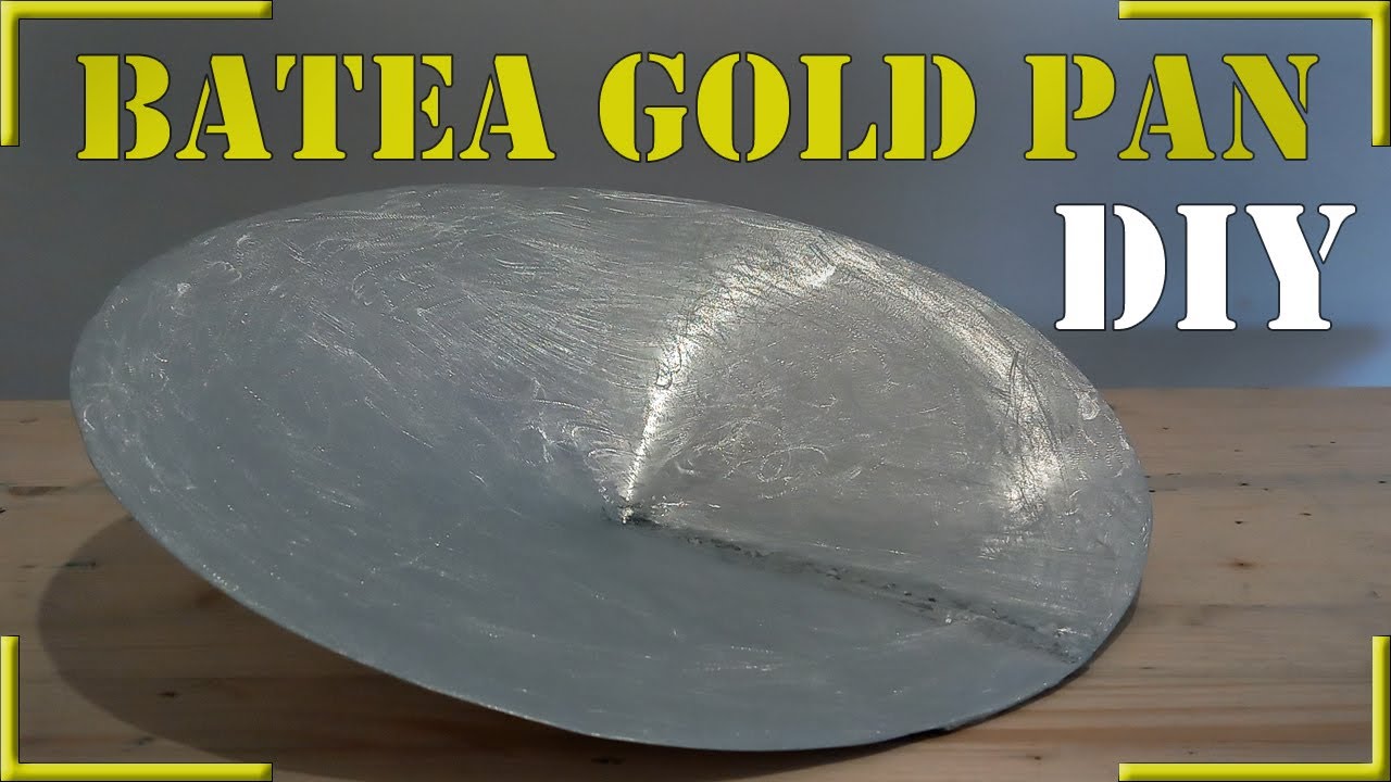 Batea Gold Pan DIY -The Right Pan Selber bauen