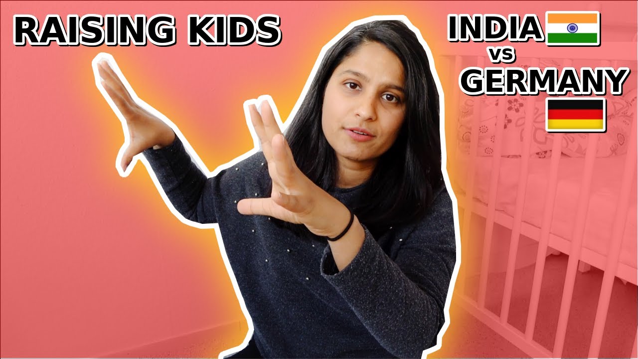 INDIA VS GERMANY - RAISING KIDS