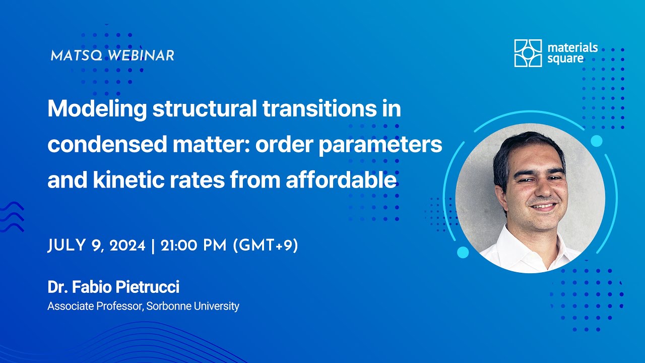 Webinar | MatSQ 137: Modeling structural transitions in condensed matter