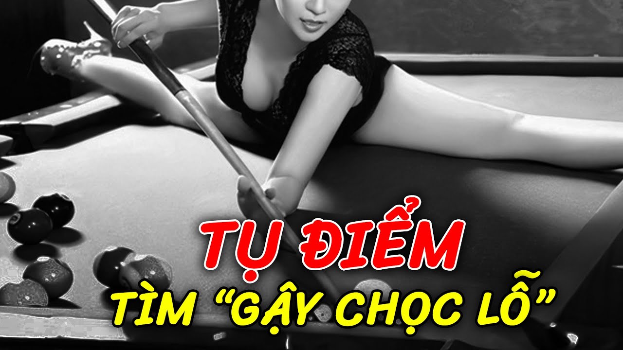 Quán Bida - nơi kiều nữ trẻ tìm "gậy chọc lỗ" giúp mình đổi đời sung sướng | Trắng Đêm