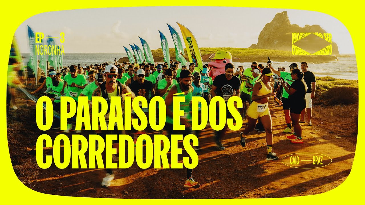 O homem que botou Noronha pra correr | Deus Me Livre Não Ser Corredor Brasileiro EP3 | Com Caio Braz