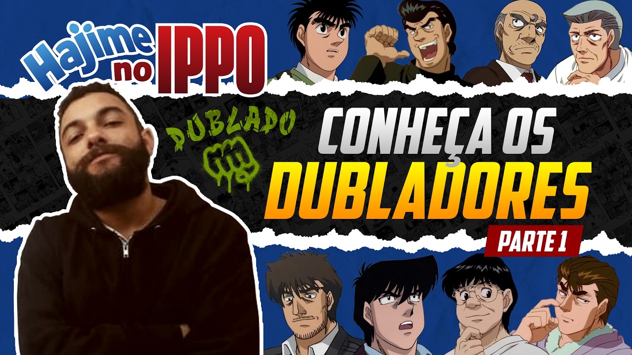 HAJIME NO IPPO (DUBLADO) | Making Of - História, Bastidores e Elenco | PARTE 1