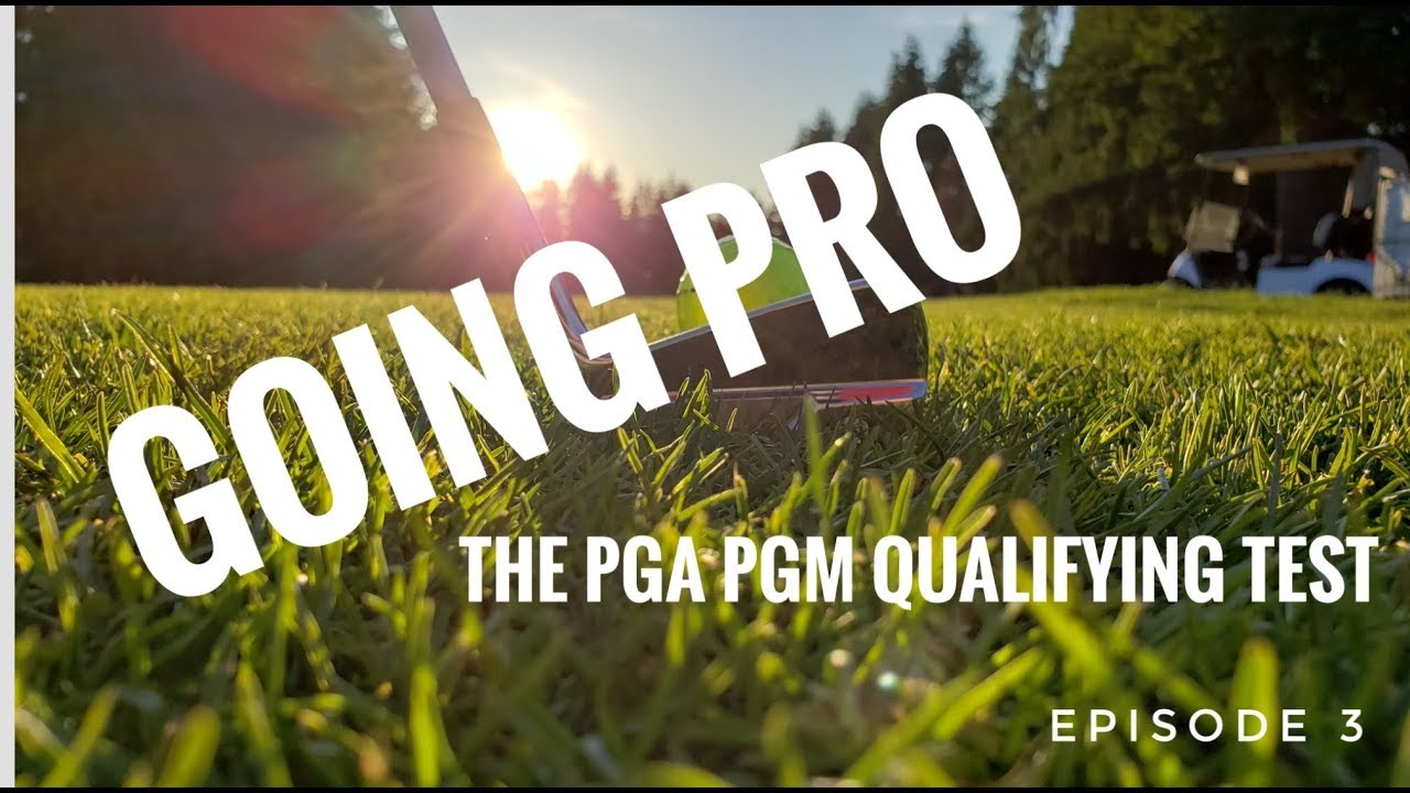 Going Pro: Did I Pass The PGM Qualifying Test? - Episode 3