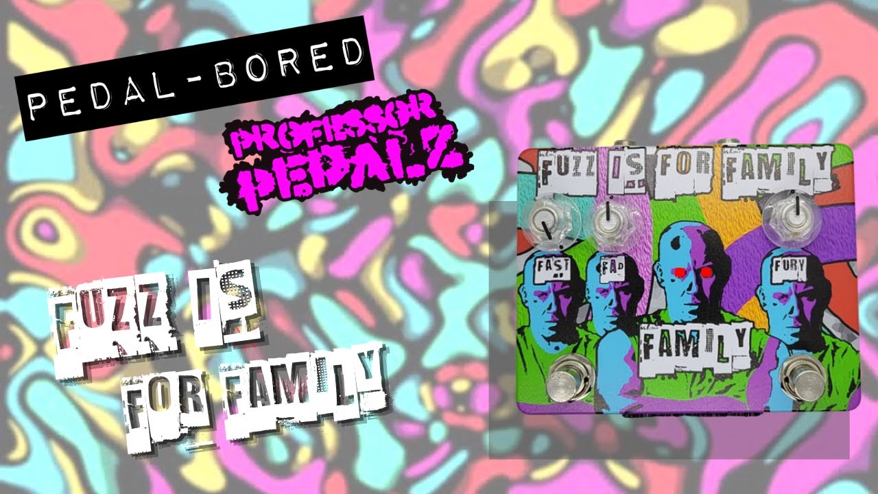 The DEBUT Pedal by PROFESSOR PEDALZ - Fuzz Is For Family