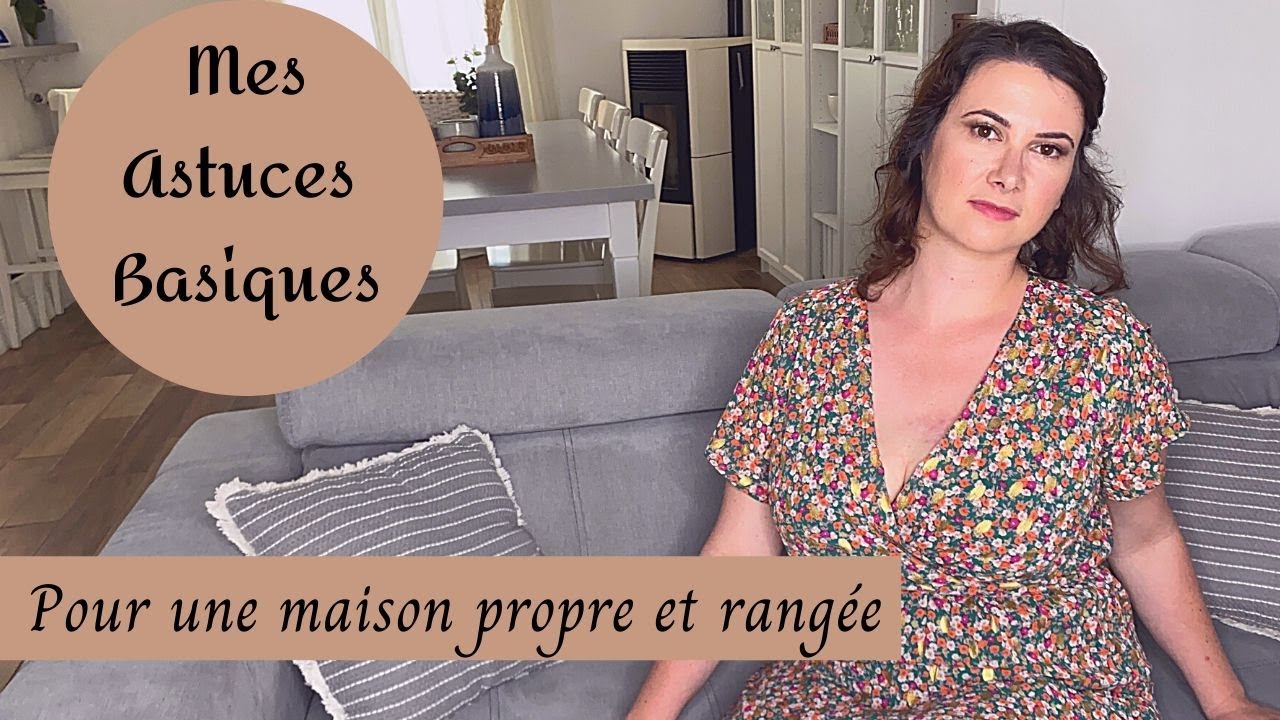 Mes ASTUCES BASIQUES pour avoir une maison propre et rangée 🏠