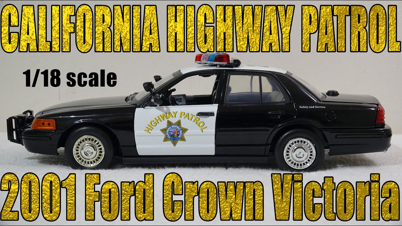 1/18 scale California Highway Patrol 2001 Ford Crown Victoria