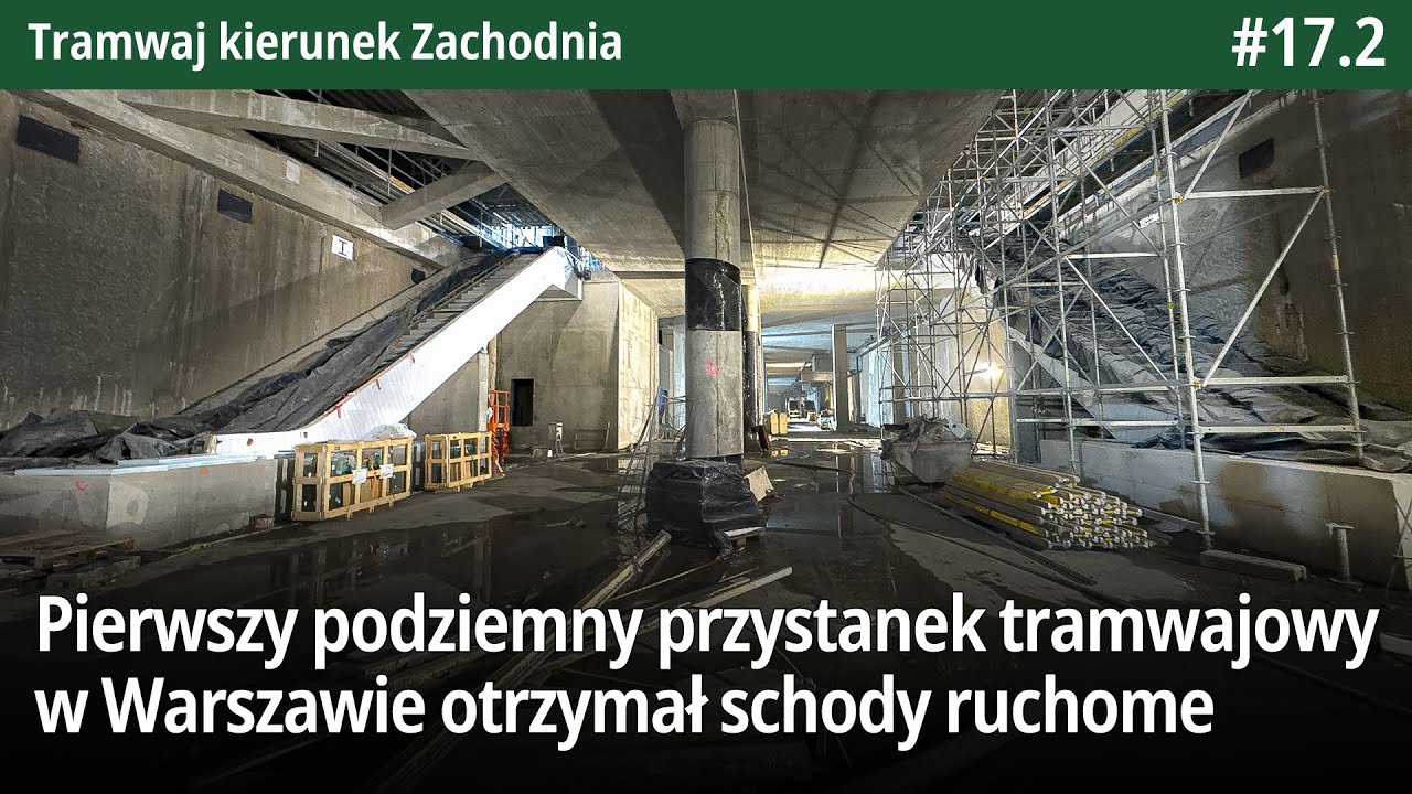#17.2 Trwa montaż schodów ruchomych na pierwszy podziemny przystanek Tramwajowy w Warszawie! - TkZ