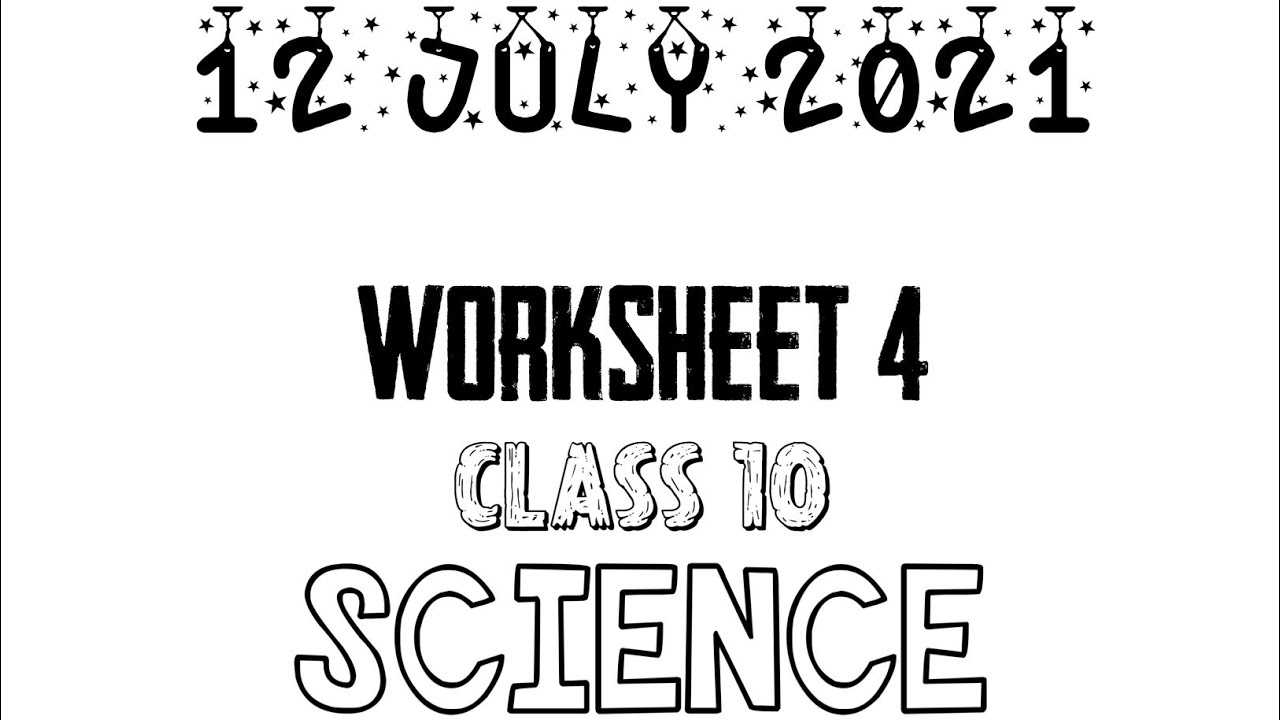 Worksheet 4 || Science || 12 July 2021 || Class 10 || DOE Worksheets