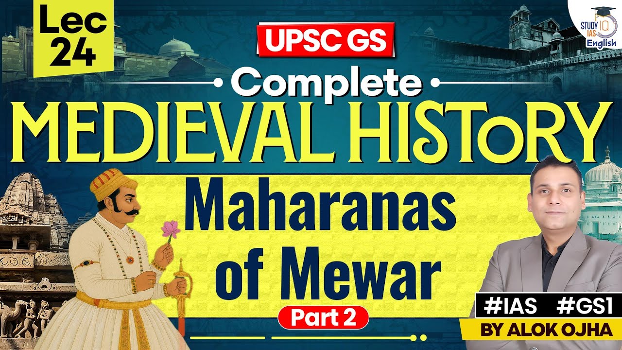 Complete Medieval History | Maharanas of Mewar: Part 2 | LEC 24 | History for UPSC 2026 By Alok Ojha