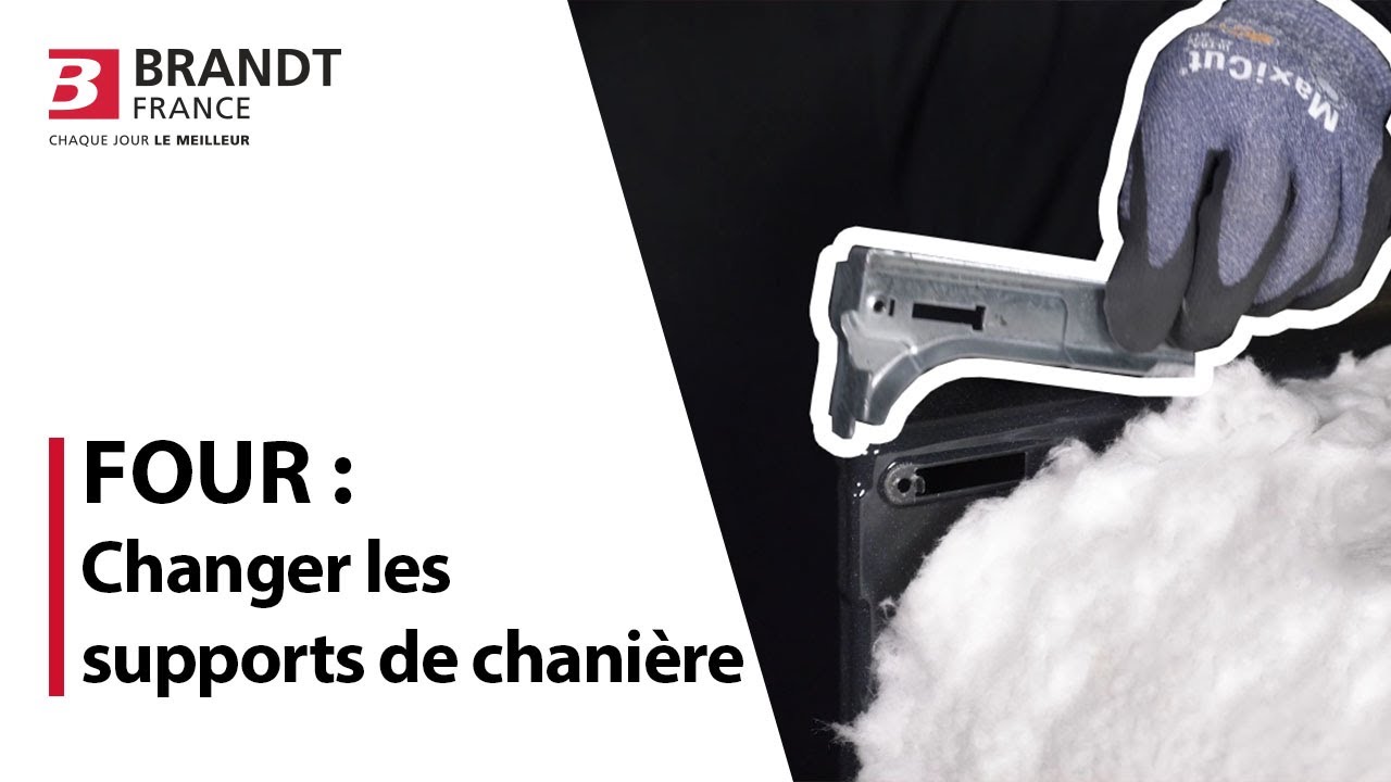 Comment changer les supports de charnière d'un four ?