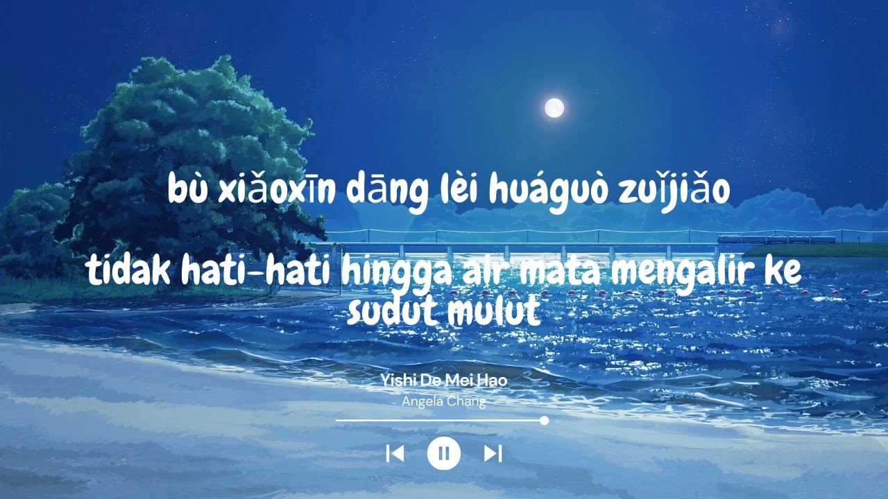 Angela Chang - Yishi De Mei Hao ( Lirik & Terjemahan )