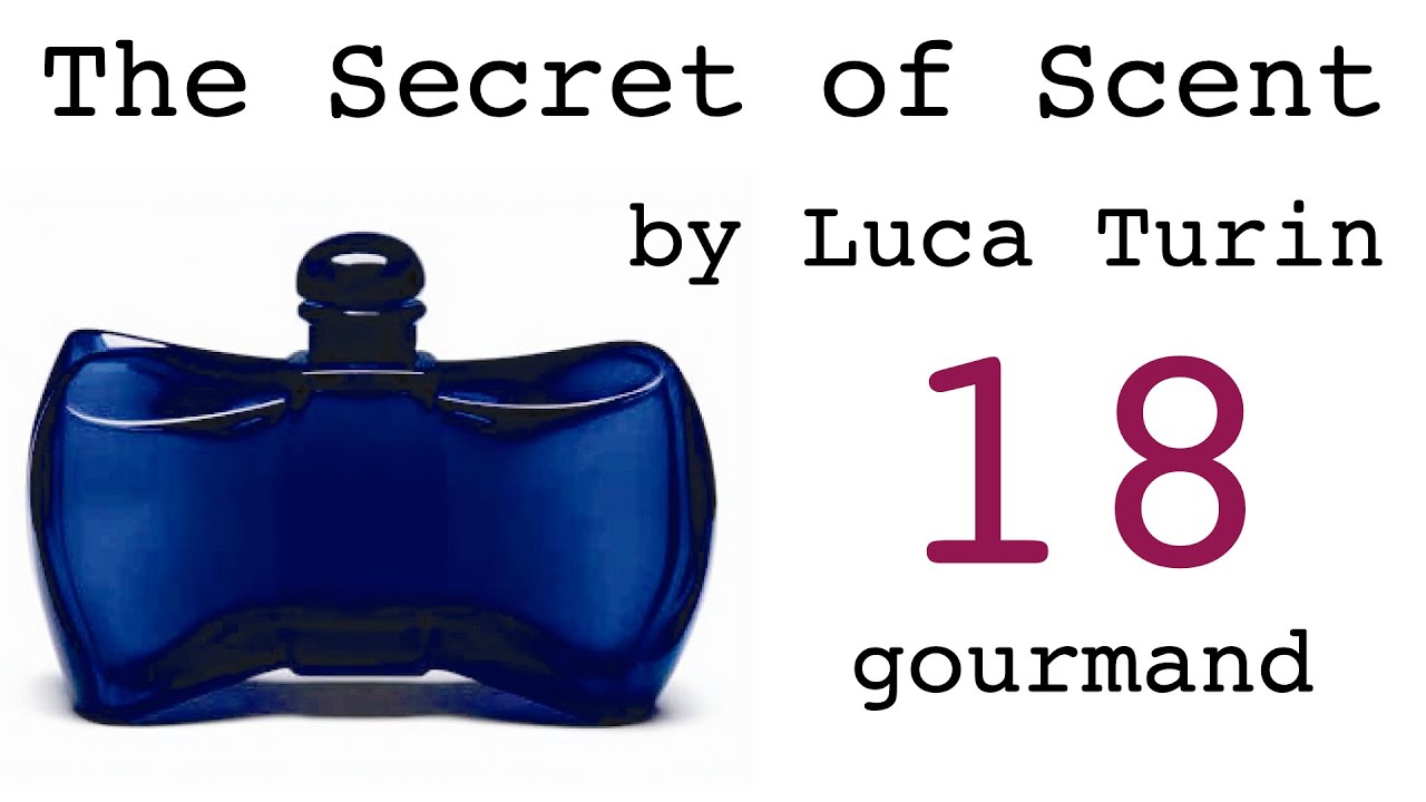 Secret of Scent lecture 18 Gourmand