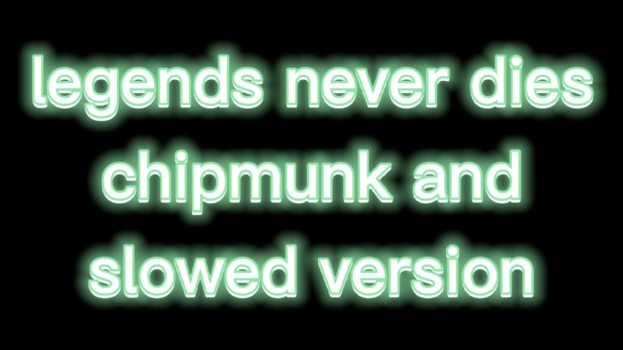 legends never die chipmunk and slowed ✨🐿️