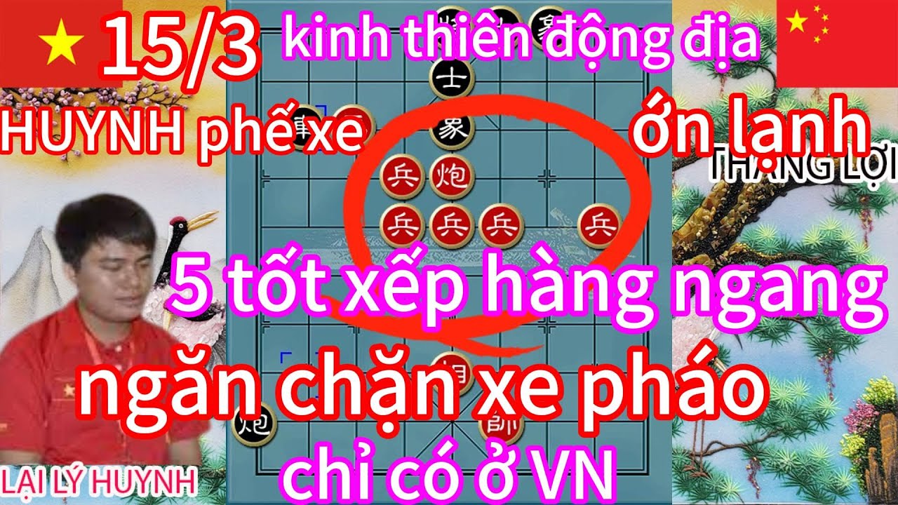 kinh thiên động địa rồi ! HUYNH phế xe ớn lạnh 5 tốt xếp hàng ngang ngăn chặn xe pháo chỉ có ở VN