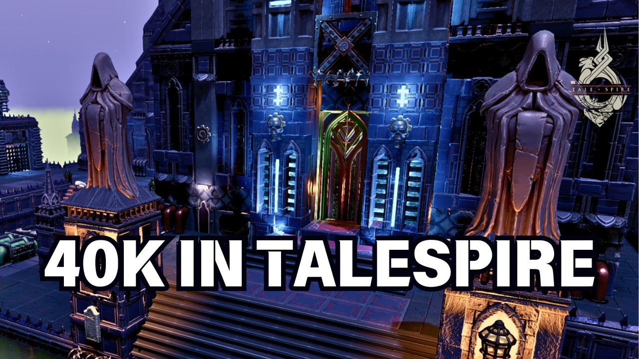 40K in TaleSpire! - Grimdark Cathedral Map Tour