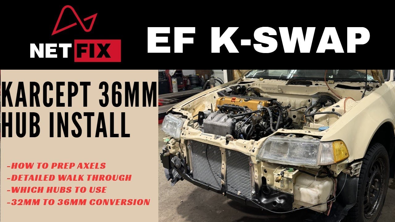 EF K SWAP | KARCEPTS 36MM HUB & AXLE SHAFT INSTALL