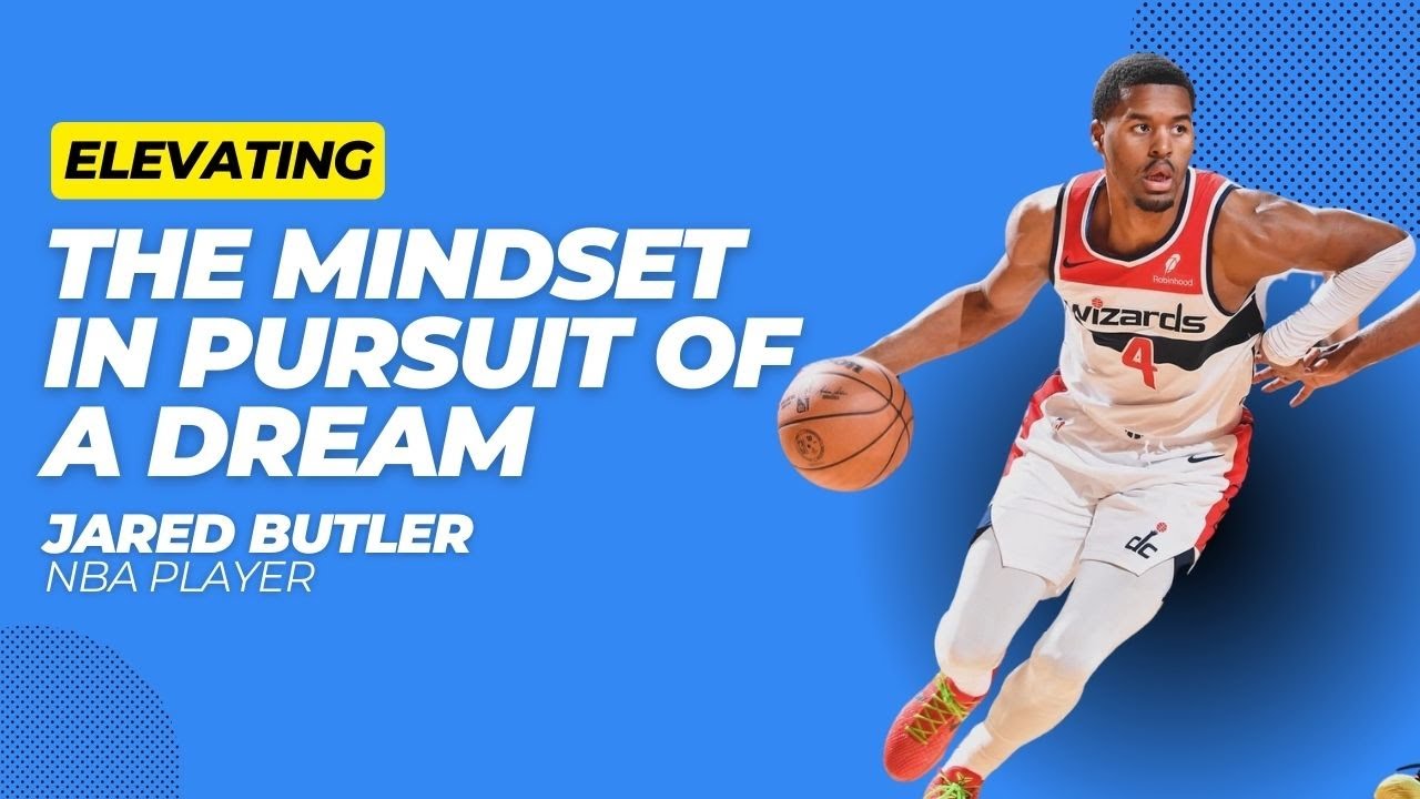 Elevating the Mindset in Pursuit of a Dream | NBA Player Jared Butler