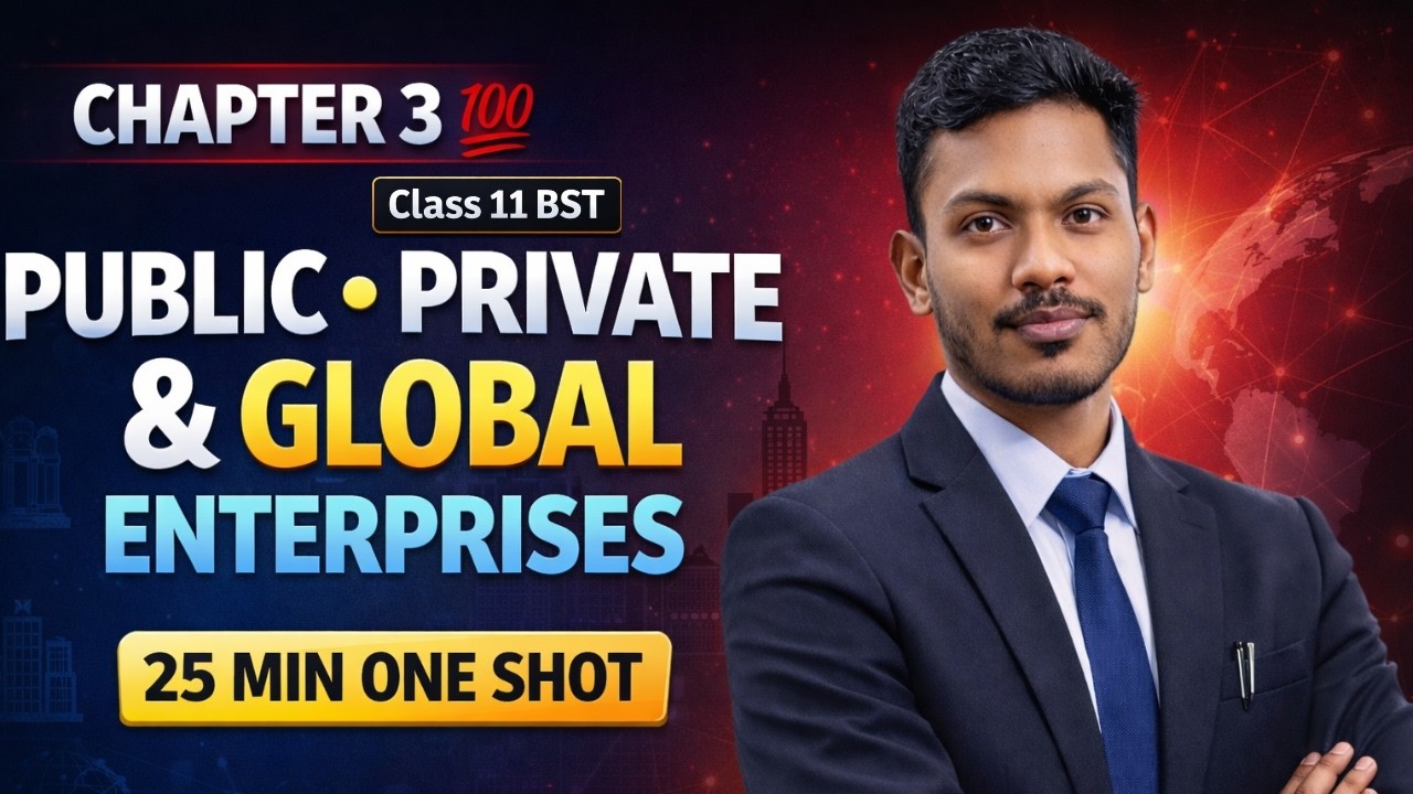 Chapter 3 – Public, Private & Global Enterprises 💯 | 25 Min One Shot | Class 11 BST