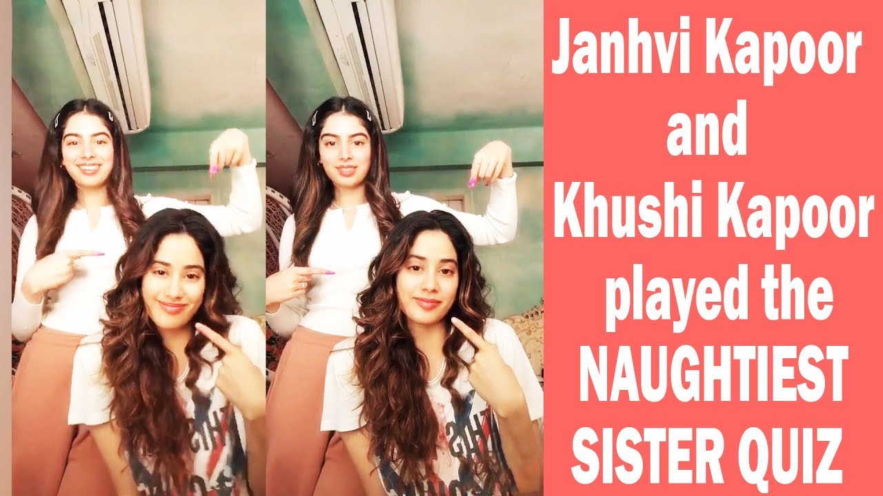 Janhvi Kapoor and Khushi Kapoor played the NAUGHTIEST SISTER QUIZ