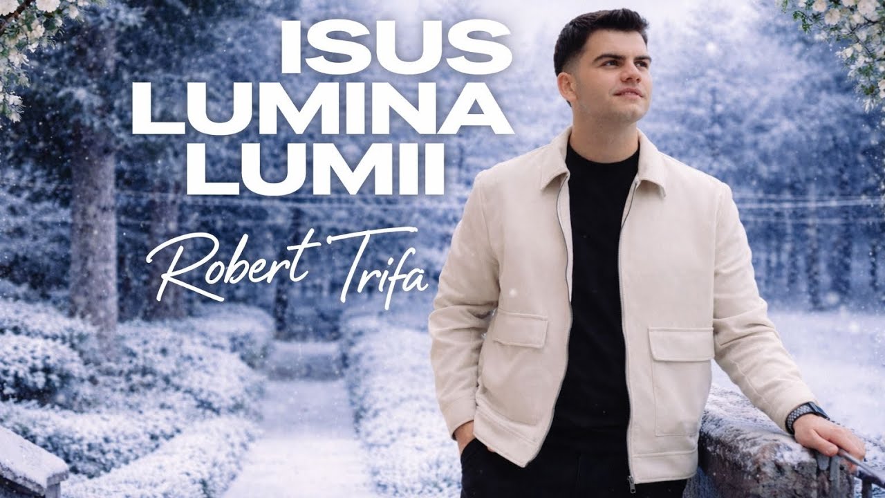 Robert Trifa | E Isus Lumina lumii