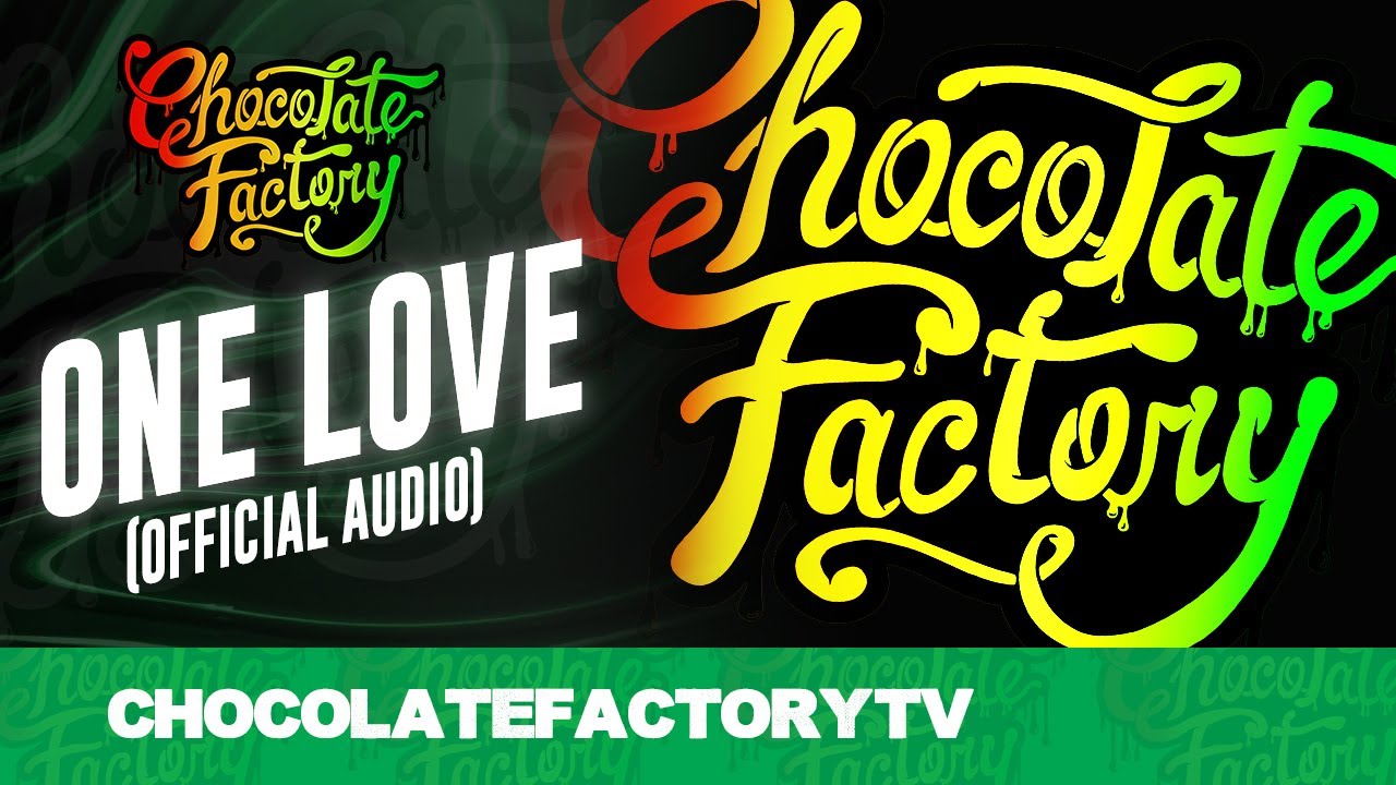Chocolate Factory - ONE LOVE (Official Audio)