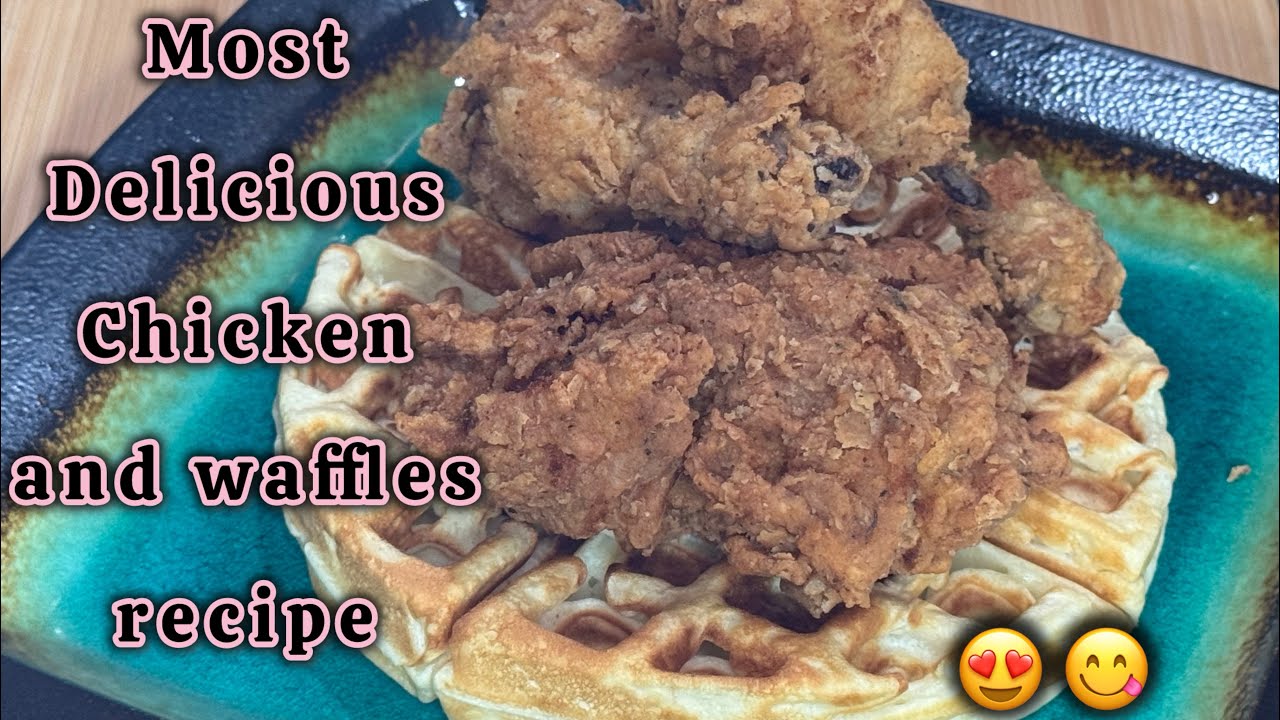 Most Delicious Chicken and Waffles Recipe