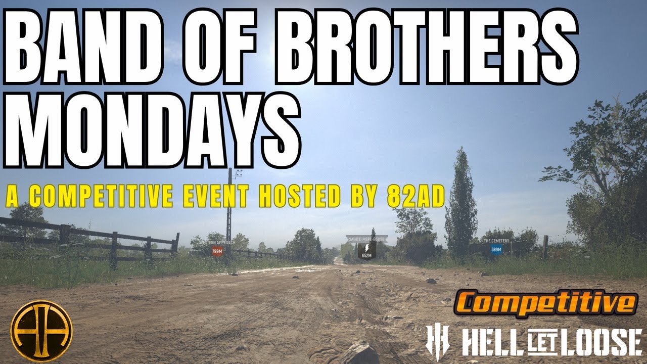 Band of Brothers Mondays | Competitive Hell Let Loose | SME | Mixed PC Event