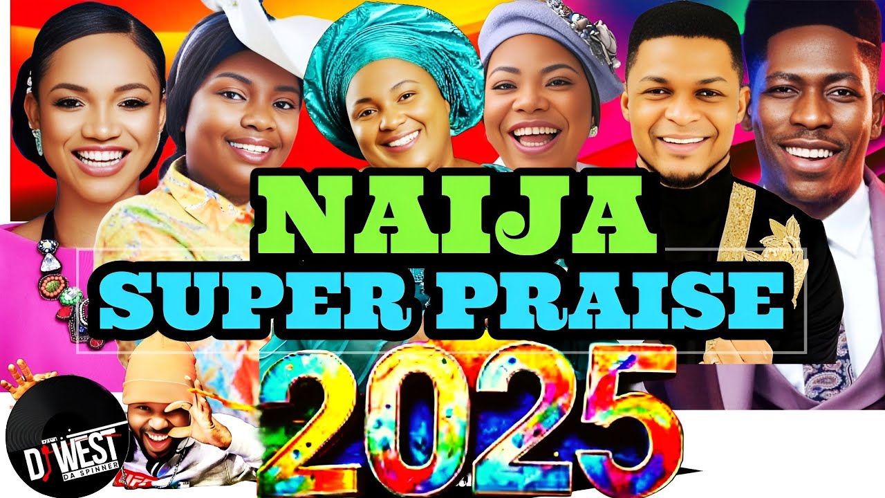 AFRICAN 2025 PRAISE MIX | SUPER PRAISE MIX #mercychinwo