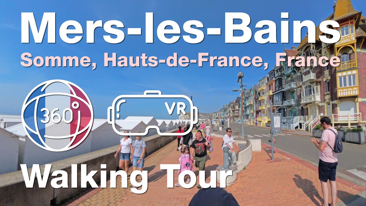 360° VR | Mers-les-Bains, France | From Le Tréport to Mers-les-Bains (2024)