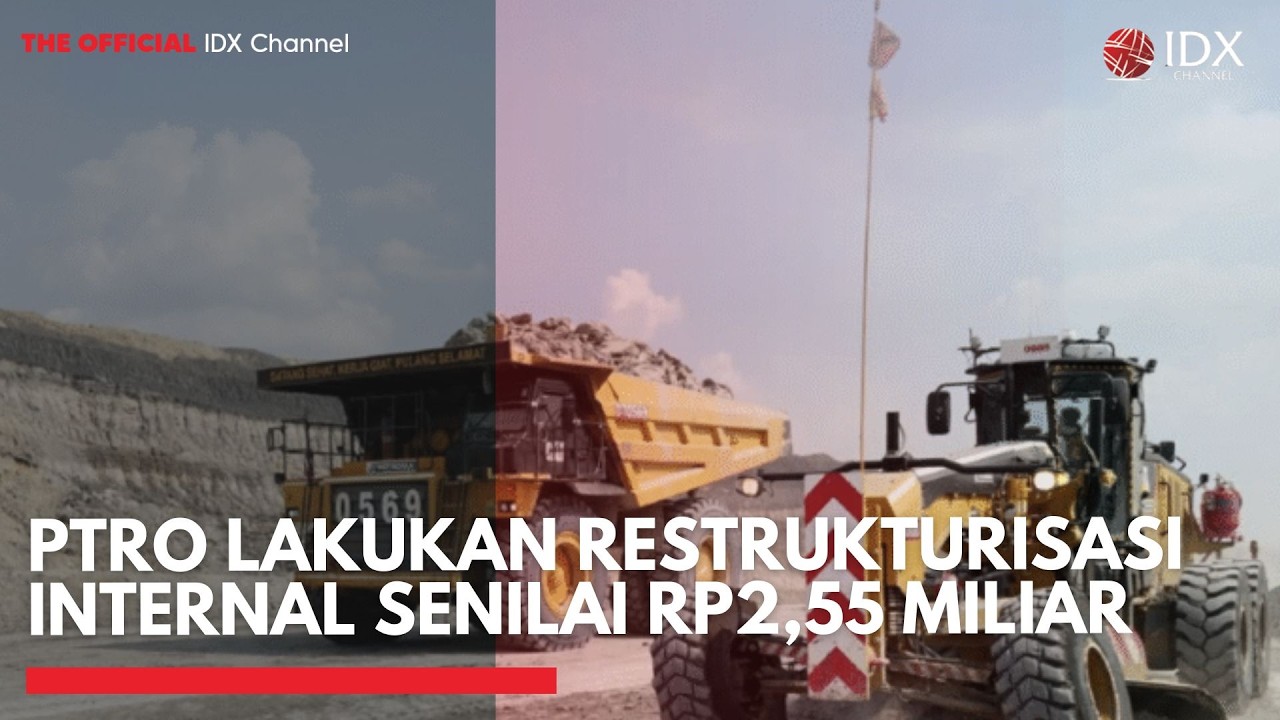 PTRO Lakukan Restrukturisasi Internal Senilai Rp2,55 Miliar | MARKET BUZZ