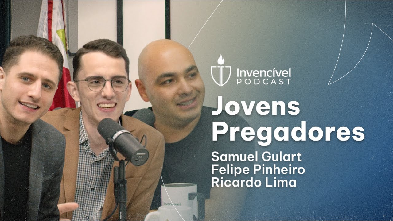 Um papo sobre Jovens Pregadores com os pastores Samuel Gulart, Felipe Pinheiro e Ricardo Lima