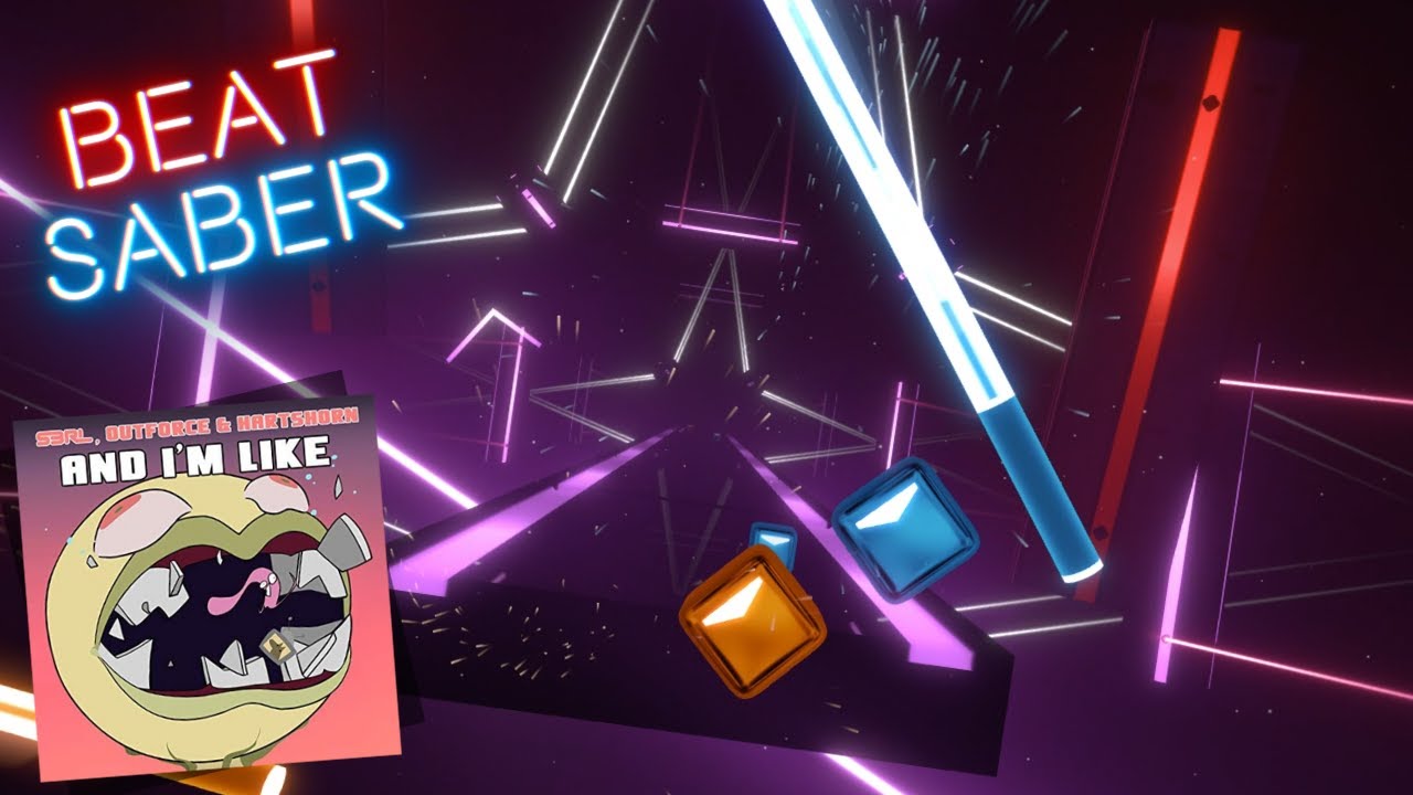 S3RL, Outforce & Hartshorn - And I'm Like | Beat Saber