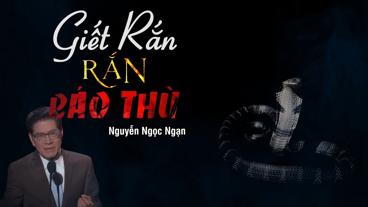 Nguyễn Ngọc Ngạn | Truyện Ma Có Thật #29 - Rắn Báo Thù