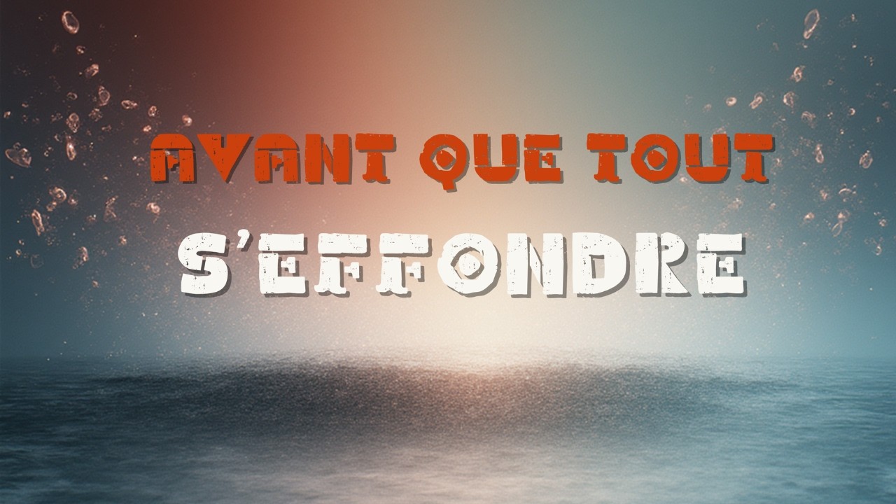 Avant que tout s'effondre