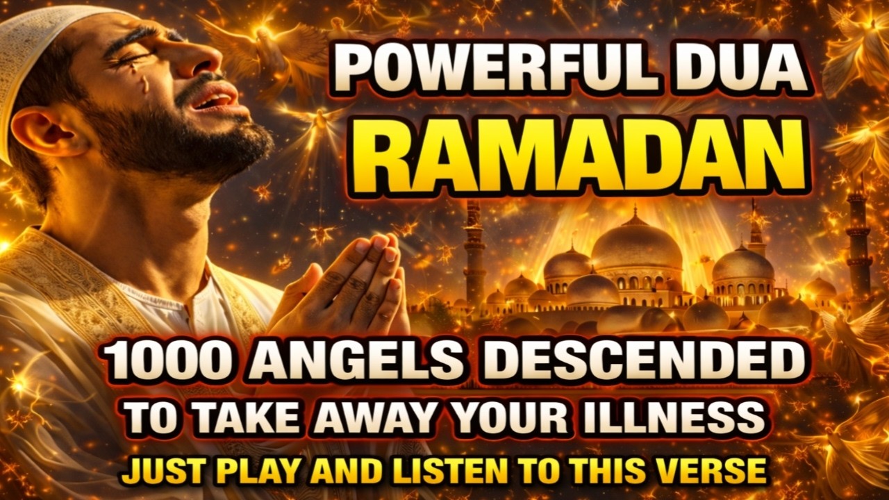 POWERFUL DUA IN RAMADAN 🌙 1000 Angels Descend for Your Healing