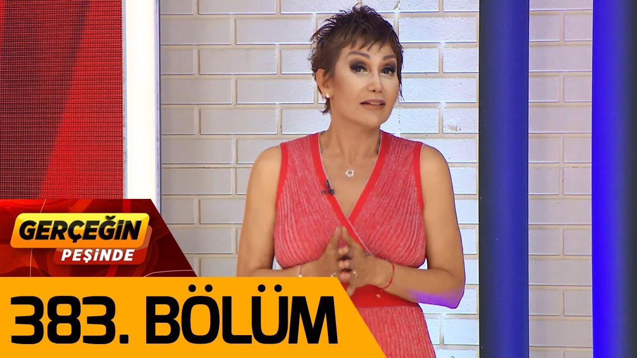 Ger&ccedil;eğin Peşinde 383. B&ouml;l&uuml;m
