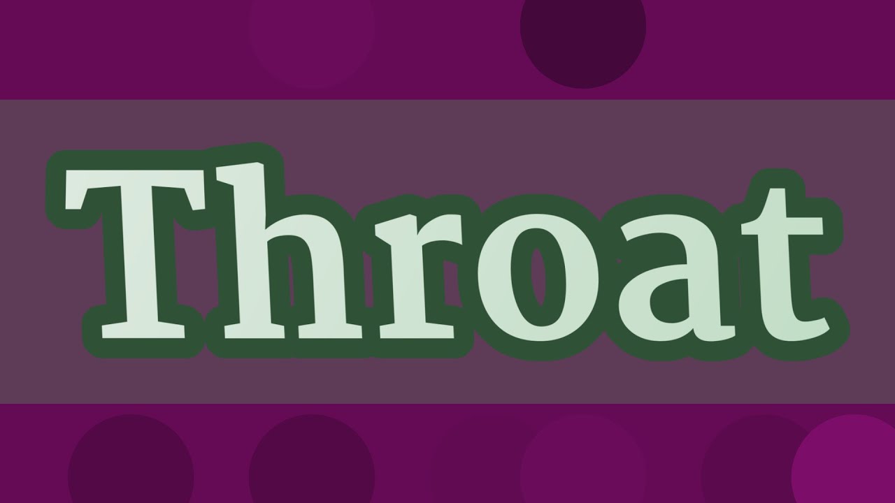 THROAT pronunciation • How to pronounce THROAT