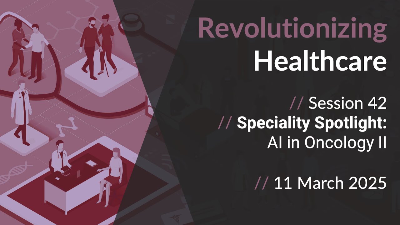 Revolutionizing Healthcare - Speciality Spotlight: AI in Oncology II