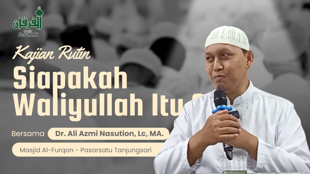 WALI ALLAH - Dr. Ali Azmi Nasution, Lc, MA.