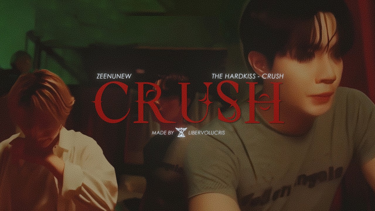 #ZEENUNEW — ❝Crush❞ || edit