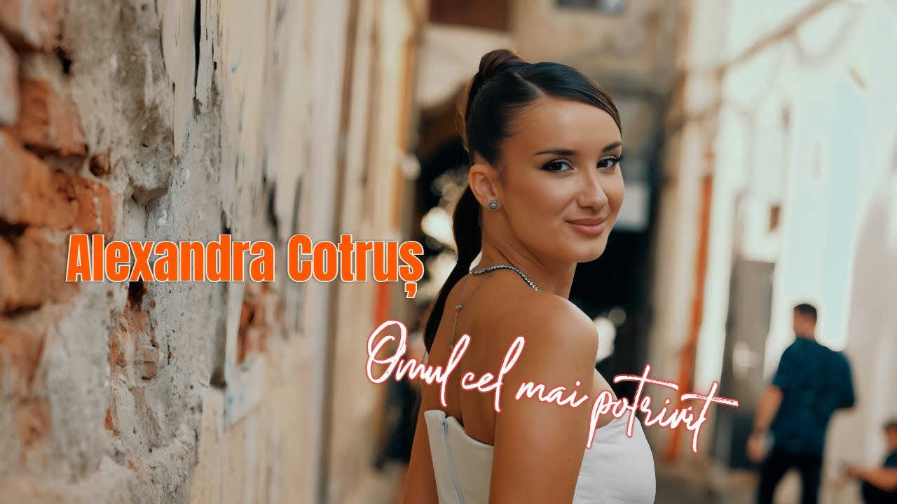 Alexandra Cotrus - Omul cel mai potrivit ( videoclip oficial )