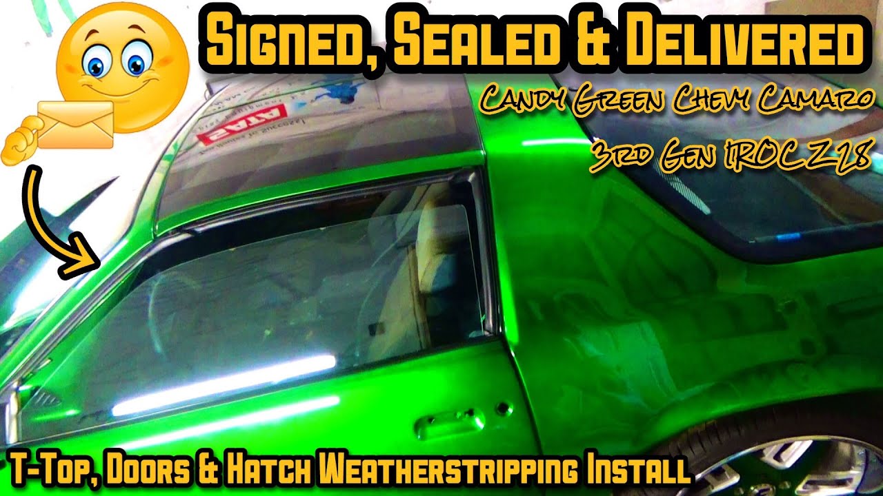 Candy Green Chevy Camaro IROC Z28 T-TOP WEATHERSTRIPPING DOOR & HATCH SEALS INSTALL / 82-92 3rd GEN