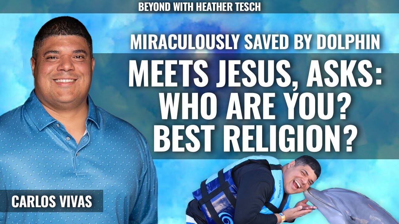 Saved by Dolphin, Meets Jesus, Asks him about Religion & Who he is, Carlos Vivas