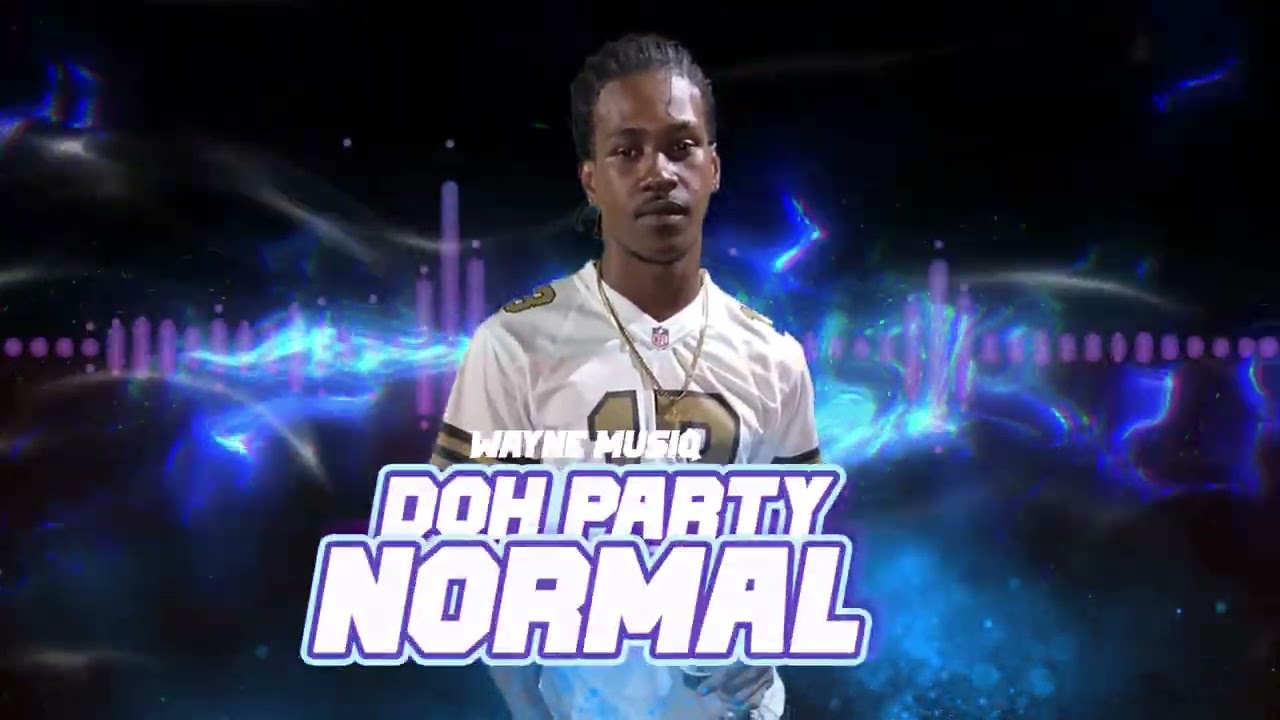 Wayne Musiq - Doh Party Normal (SOCA 2025)