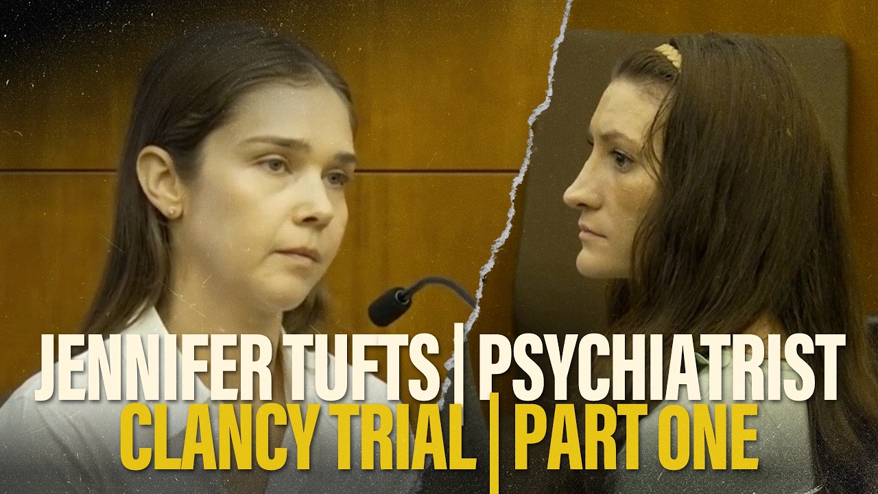 PART ONE | Psychiatrist Jennifer Tufts testifies at Lindsay Clancy's murder trial