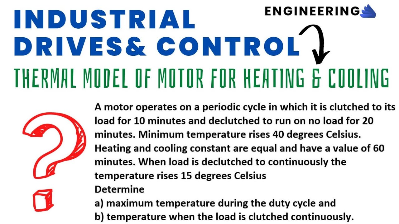 Thermal model of Motor for heating and cooling | Industrial Drives and Control | Problem Solved |